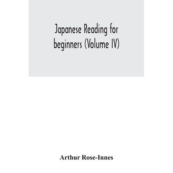 Japanese reading for beginners (Volume IV), (Paperback)