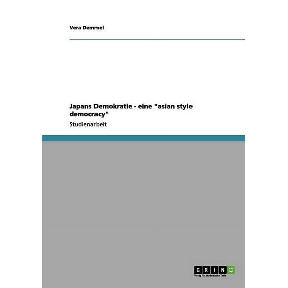 Japans Demokratie - eine "asian style democracy" (Paperback)
