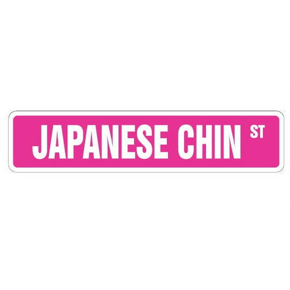 Japenese Chin Street Sign dog lover great pet kennel | Indoor/Outdoor | 36" Wide