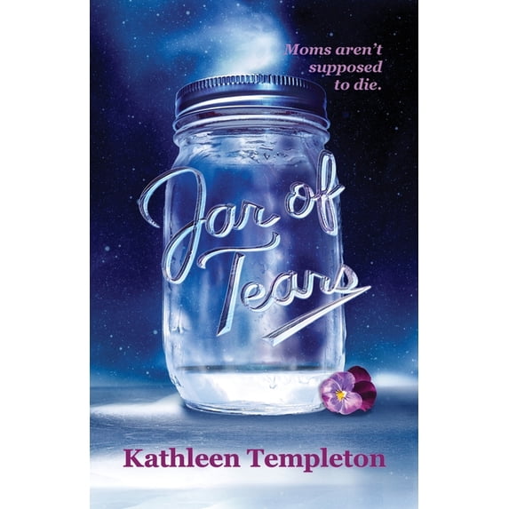 Jar of Tears: Moms aren't supposed to die, (Paperback)