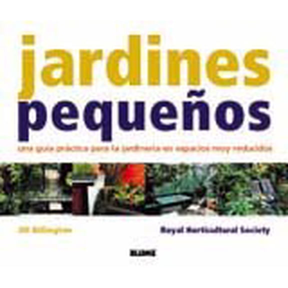 Pre-Owned Jardines pequeos: Una gua prctica para la jardinera en espacios muy reducidos Paperback Jill Billington