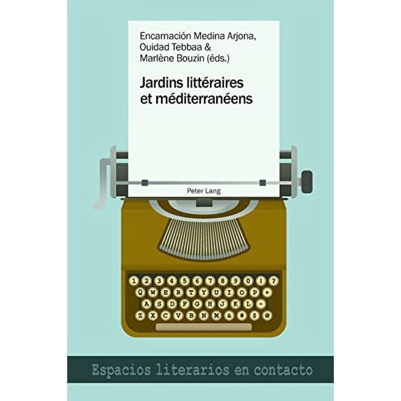 Pre-Owned Jardins Littéraires Et Méditerranéens: 11 (Espacios Literarios En Contacto) Paperback