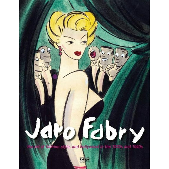 Jaro Fabry: The Art of Fashion, Style, And Hollywood In The 1930s - 1940s (Paperback)