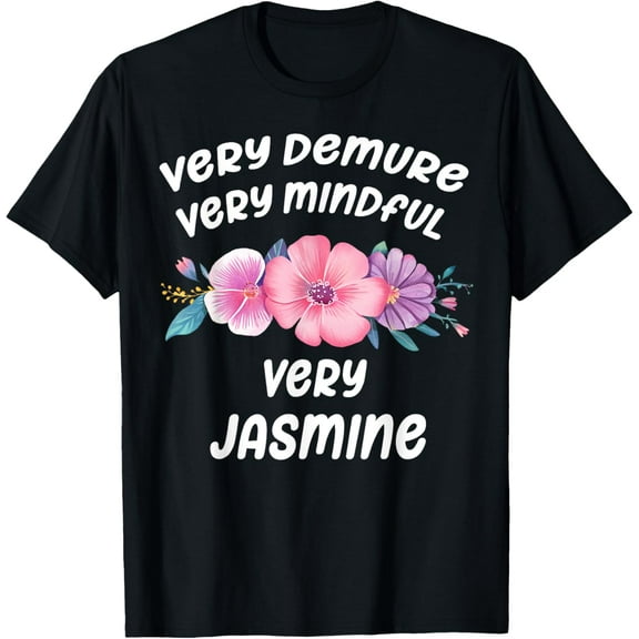 Jasmine Personalized Very Demure Very Mindful Jasmine Name T-Shirt