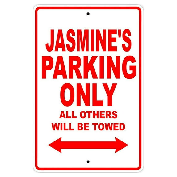 Jasmine's Parking Only All Others Will Be Towed Name Gift Novelty Metal Aluminum 18"x24" Sign