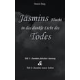 thumbnail image 1 of Jasmins Flucht in das dunkle Licht des Todes: Jasmins falscher Ausweg & Jasmins neues Leben, (Paperback), 1 of 1