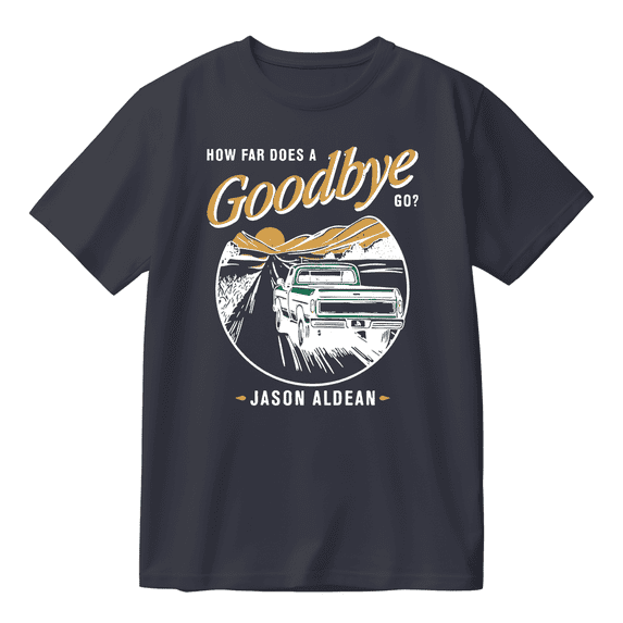Jason Aldean How Far Does A Goodbye Go Cotton Tee Women Men Short Sleeve Round Neck Casual Streetwear T-shirt