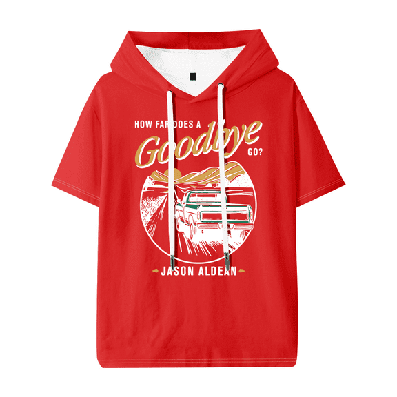 Jason Aldean How Far Does A Goodbye Go Hooded T-shirt Unisex Short Sleeve Tee Casual Trendy Tops