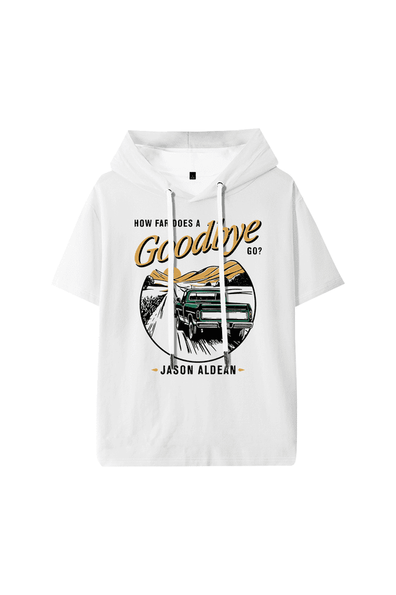 Jason Aldean How Far Does A Goodbye Go Hooded T-shirt Unisex Short Sleeve Tee Casual Trendy Tops
