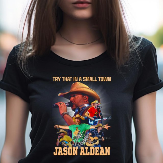Jason Aldean Try That In A Small Town Country Music T Shirt Up to size