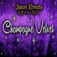 thumbnail image 1 of Jason Elmore - Champagne Velvet - Music & Performance - CD, 1 of 1