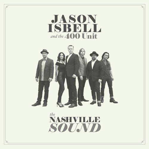 Jason Isbell & the 400 Unit - The Nashville Sound - Music & Performance - CD