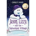 thumbnail image 1 of Jason, Lizzy, and the Snowman Village, (Hardcover), 1 of 1