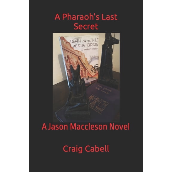 Jason Maccleson: A Pharaoh's Last Secret : A Jason Maccleson Novel (Series #1) (Paperback)