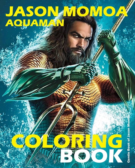 Aquaman Coloring Pages - Jason Momoa Aquaman Coloring Book A Jason Momoa Coloring Book Of Fantasies With Easy And Fun Coloring Pages Paperback 9798601912389 Ecc1d01c 23e8 4569 8e35 3e1d7c692545.e429cca1f8b3d82b5bc4af72c06e5c09 