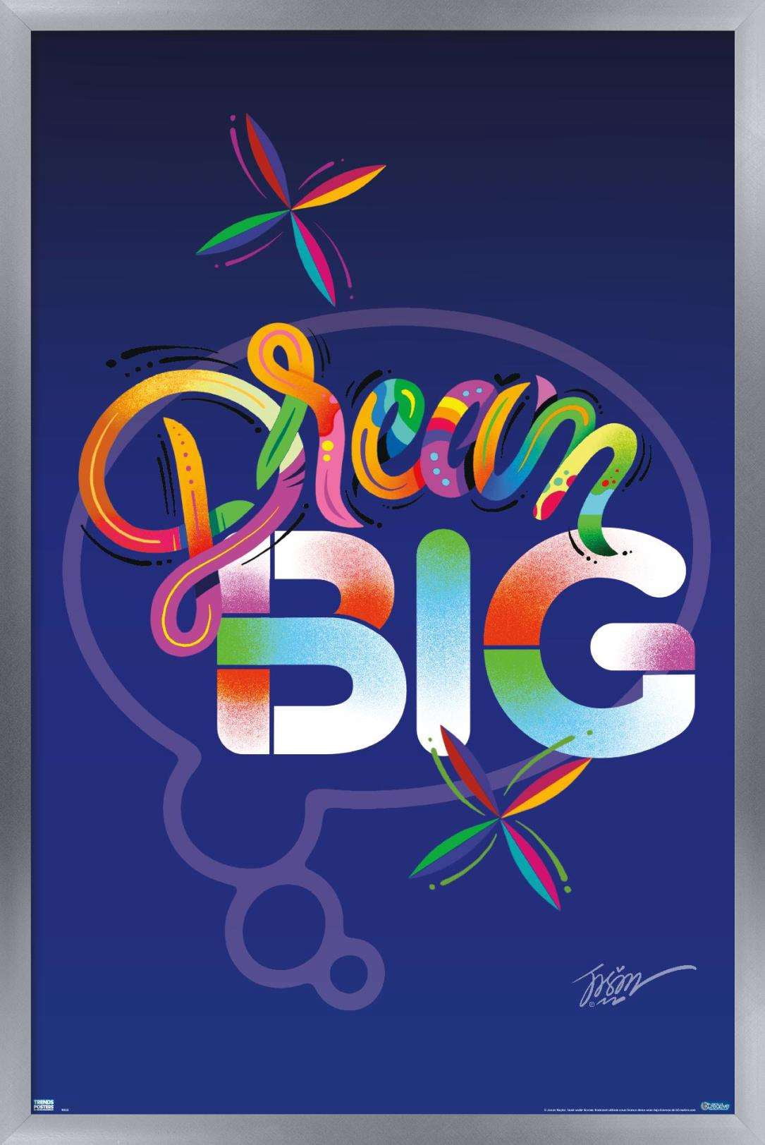 Jason Naylor - Dream Big Wall Poster, 22.375" x 34", Framed