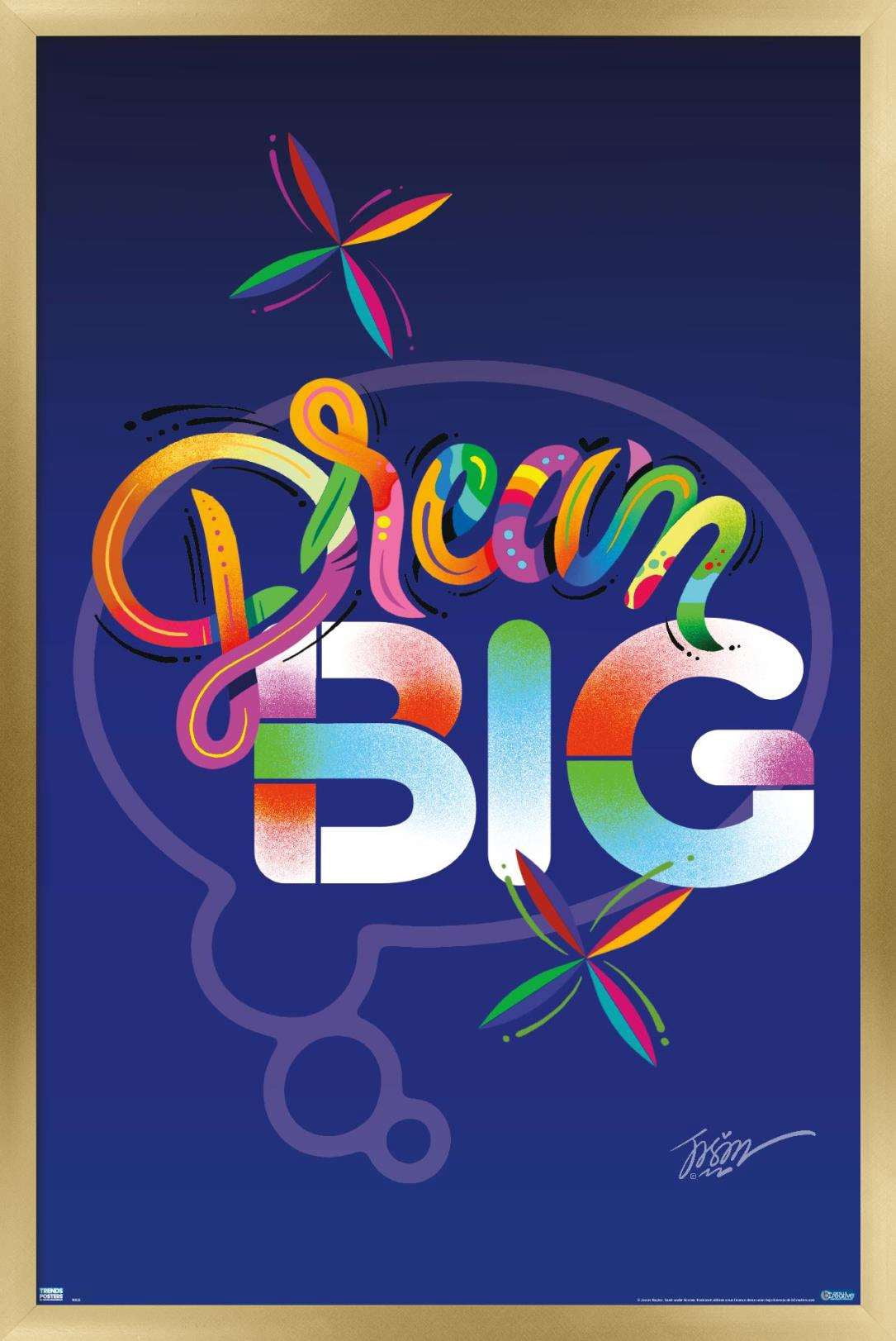 Jason Naylor - Dream Big Wall Poster, 22.375" x 34", Framed