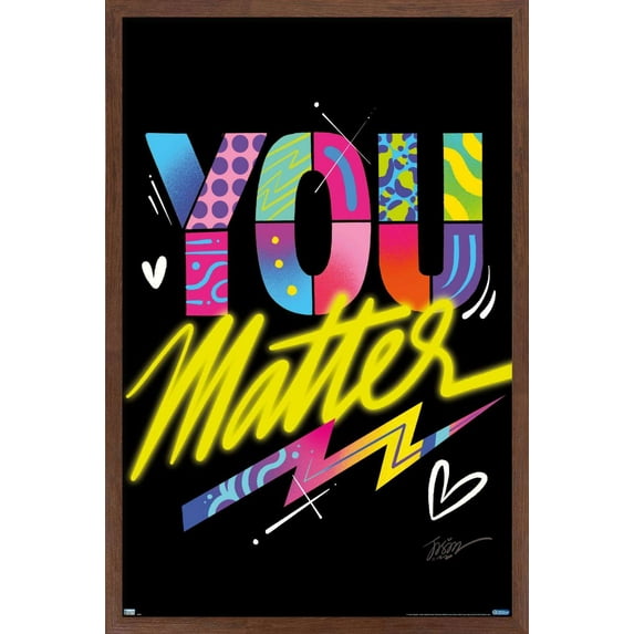 Jason Naylor - You Matter Wall Poster, 14.725" x 22.375", Framed