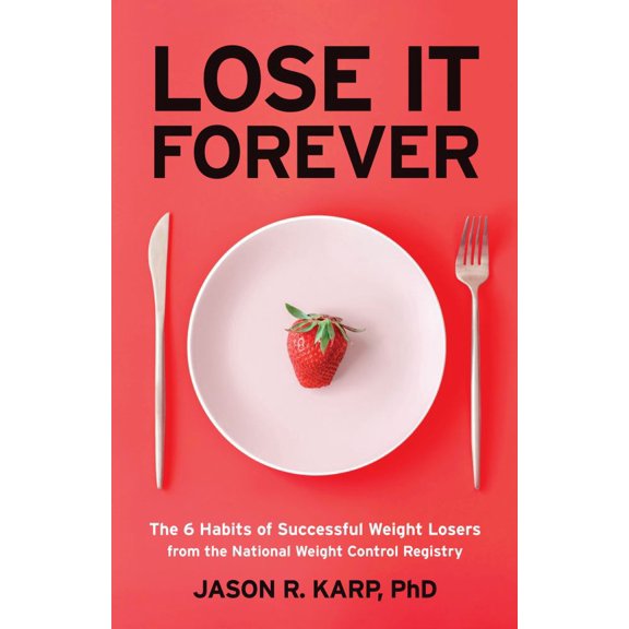 Jason R. Karp: Lose It Forever: The Habits of Successful Weight Losers from the National Weight Control Registry (Paperback)