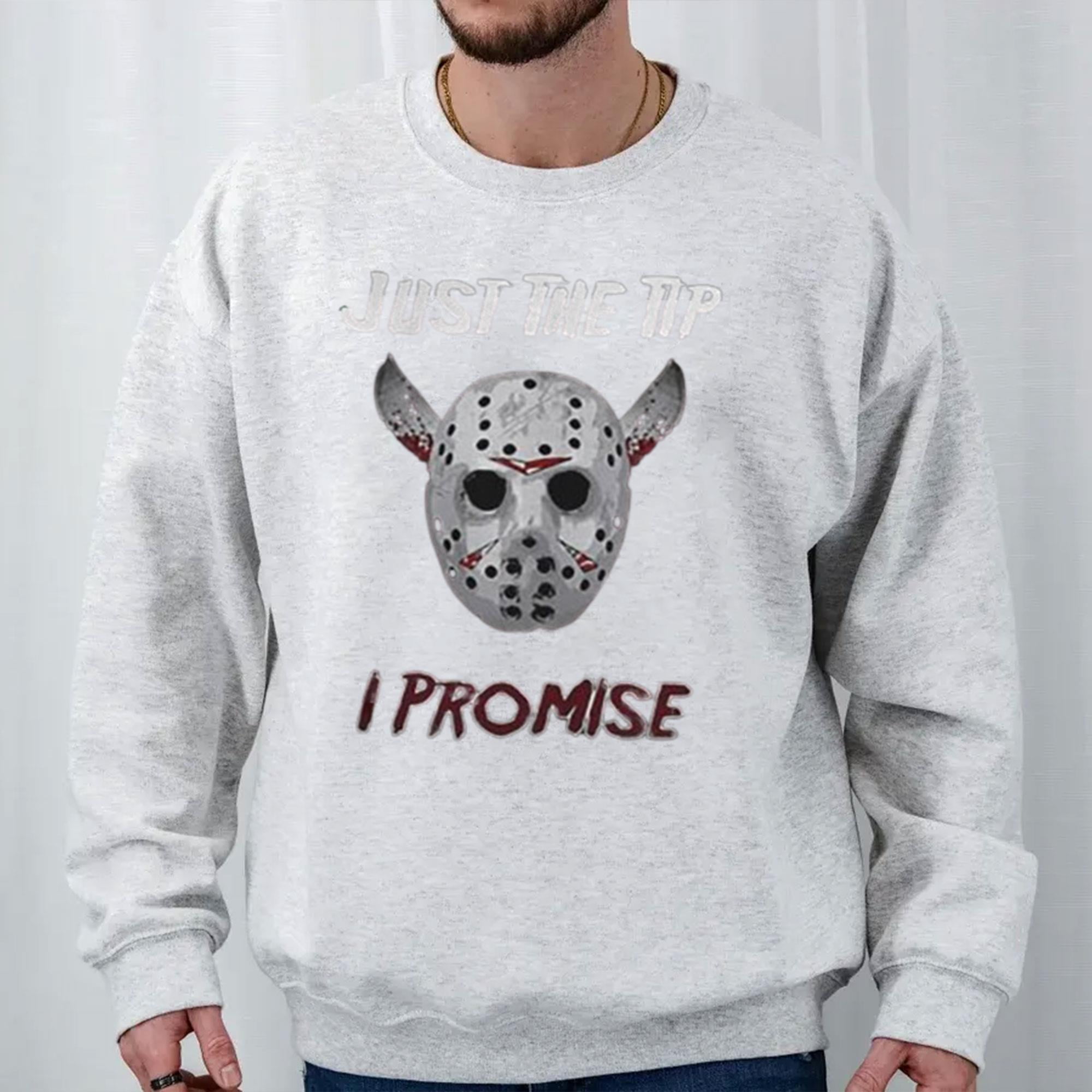 Jason Voorhees Just The Tip I Promise Sweat Shirt - Walmart.com