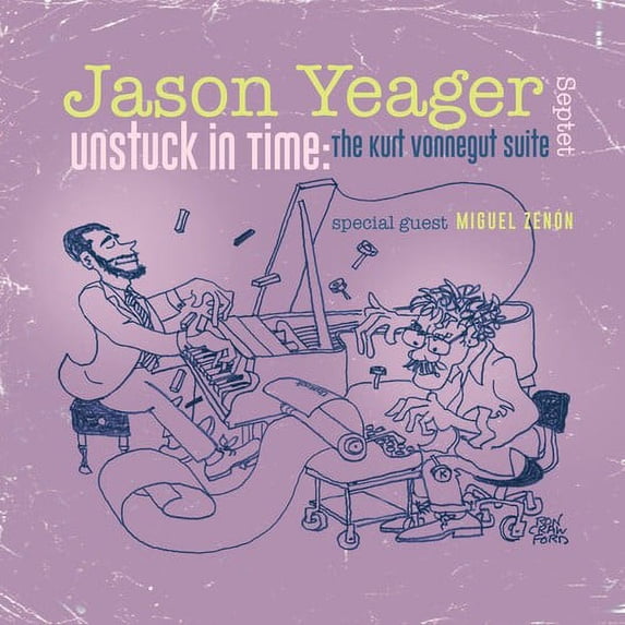 Jason Yeager - Unstuck in Time: The Kurt Vonnegut Suite - Music & Performance - CD