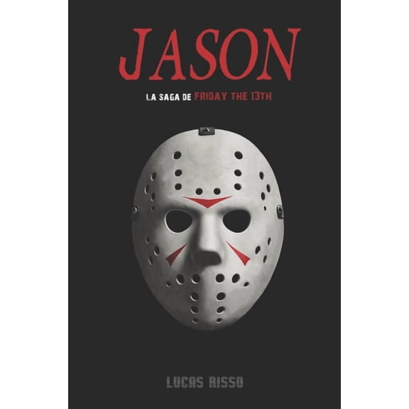 Jason: la saga de Friday the 13th, (Paperback)