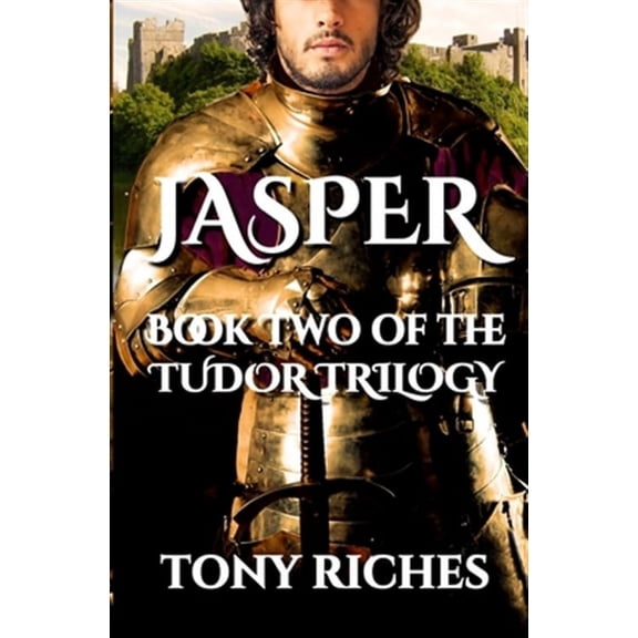Jasper - Book Two of The Tudor Trilogy (Paperback) by Tony Riches