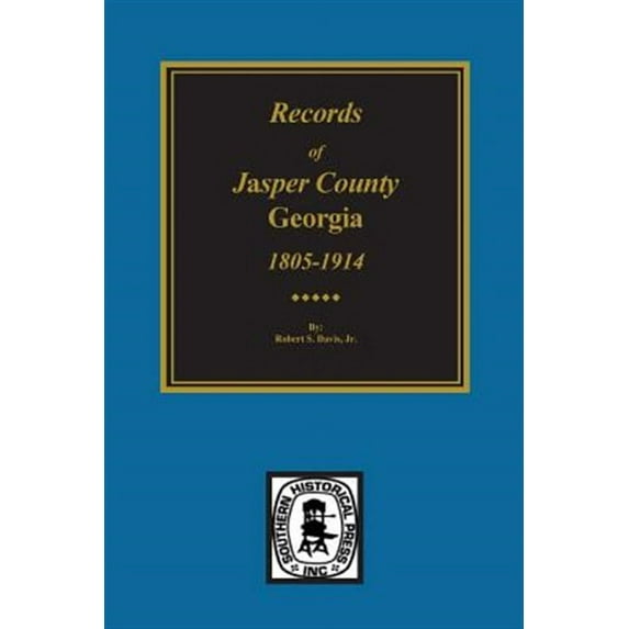 Jasper County, Georgia, 1802-1922, Records of. (Paperback)