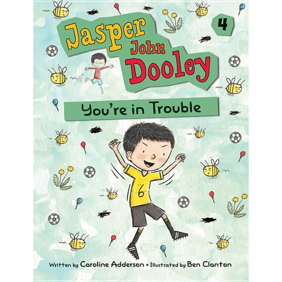 Jasper John Dooley: Jasper John Dooley: You're in Trouble (Series #4) (Hardcover)