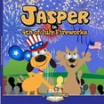 thumbnail image 1 of Jasper - in - 4th of July Fireworks, (Paperback), 1 of 1