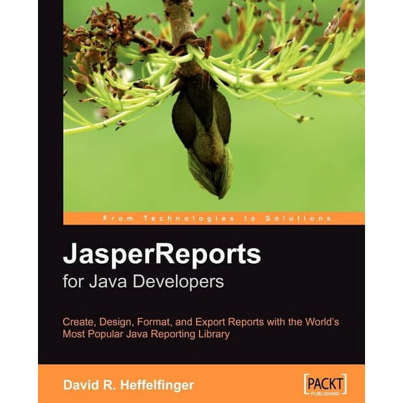 Jasperreports: Reporting for Java Developers, (Paperback)