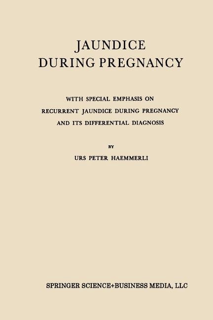 Jaundice During Pregnancy: With Special Emphasis on Recurrent Jaundice During Pregnancy and Its Differential Diagnosis, (Paperback)