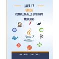 thumbnail image 1 of Java 17 Guida Completa allo Sviluppo Moderno, (Paperback), 1 of 1