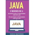 thumbnail image 1 of Java, Javascript, Python, Code, Programm Java: 2 Books in 1: Beginner's Guide + Tips and Tricks to Programming Code with Java, Book 1, (Paperback), 1 of 1