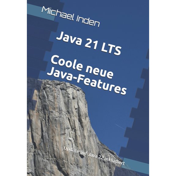 Java 21 LTS -- Coole neue Java-Features: Update auf Java 22 inkludiert, (Paperback)