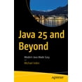 thumbnail image 1 of Java 25 and Beyond: Modern Java Made Easy, (Paperback), 1 of 1