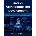 thumbnail image 1 of Java 26 Architecture and Development: Build Real-World Applications with Modern Java, Spring Boot, Database Integration,, (Paperback), 1 of 1