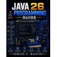 thumbnail image 1 of Java 26 Programming Guide: Design, Build, Test, Secure, Optimize, and Deploy Modern Java Applications Using Industry Bes, (Paperback), 1 of 1