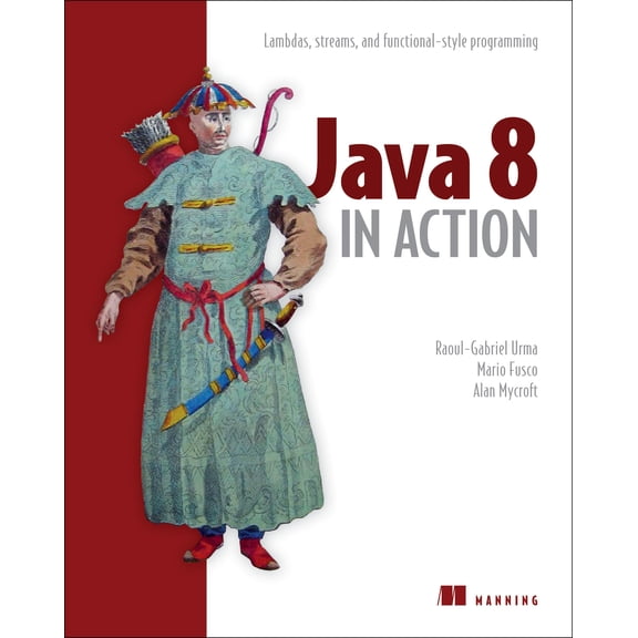 Pre-Owned Java 8 in Action: Lambdas, streams, and functional-style programming, 9781617291999, 1617291994, Paperback, 1 edition