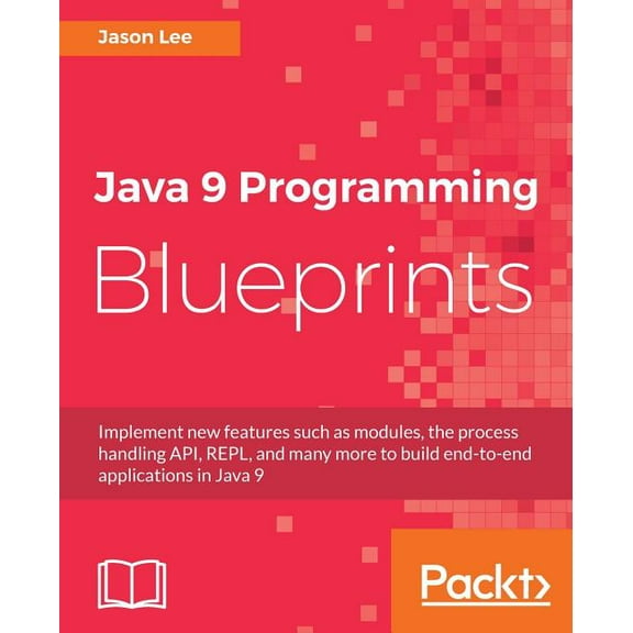 Java 9 Programming Blueprints (Paperback)