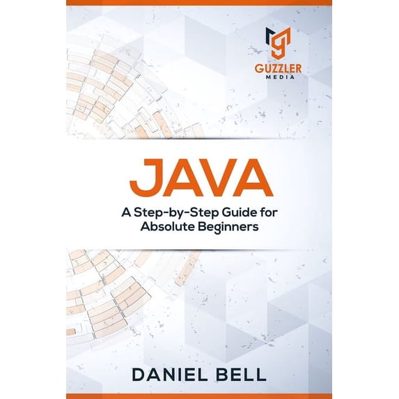 Java: A Step-by-Step Guide for Absolute Beginners (Paperback)