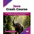 thumbnail image 1 of Java Crash Course: Implementing core Java features, including data types, operators, and flow control mechanisms (Englis, (Paperback), 1 of 1