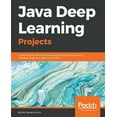 thumbnail image 1 of Java Deep Learning Projects, (Paperback), 1 of 1