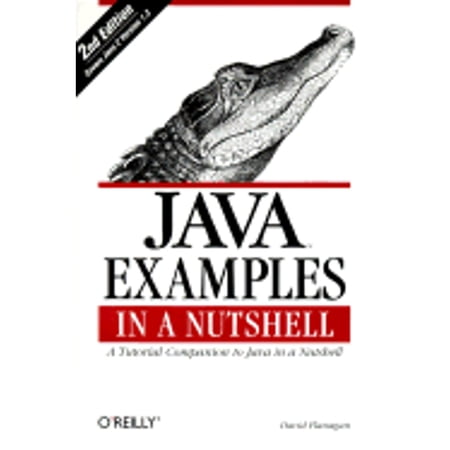 Pre-Owned Java Examples in a Nutshell : A Tutorial Companion to