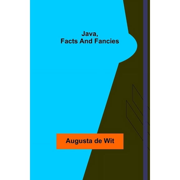 Java, Facts and Fancies, (Paperback)