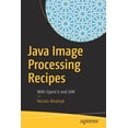 thumbnail image 1 of Java Image Processing Recipes: With Opencv and Jvm, (Paperback), 1 of 1
