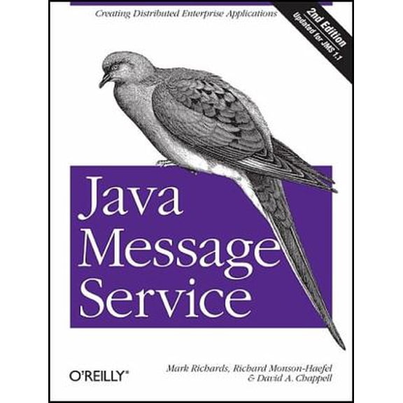Pre-Owned Java Message Service: Creating Distributed Enterprise Applications (Paperback) by Dr. Mark Richards, Richard Monson-Haefel, David Chappell