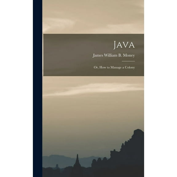Java; Or, How to Manage a Colony (Hardcover)