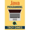 thumbnail image 1 of Java Programming: A Beginners Guide to Learning Java, Step by Step (Paperback), 1 of 2
