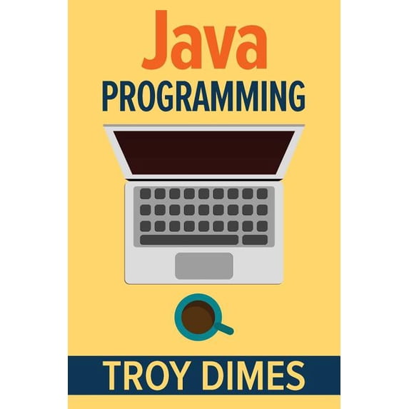 Java Programming: A Beginners Guide to Learning Java, Step by Step (Paperback)